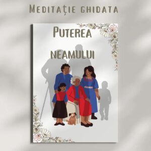 Meditatie Ghidata - Puterea Neamului